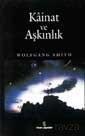 Kainat Ve Aşkınlık / Bilimci İnanış Engelini Yıkmak - İnsan Yayınları