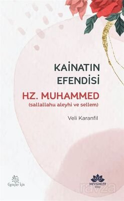 Kainatın Efendisi Hz.Muhammed (s.a.v) - 1
