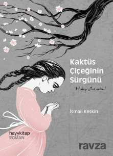 Kaktüs Çiçeğinin Sürgünü - Hayy Kitap