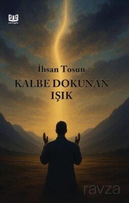 Kalbe Dokunan Işık - 1