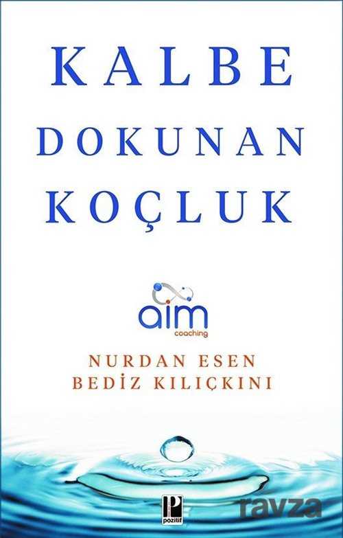 Kalbe Dokunan Koçluk - Pozitif Yayınları