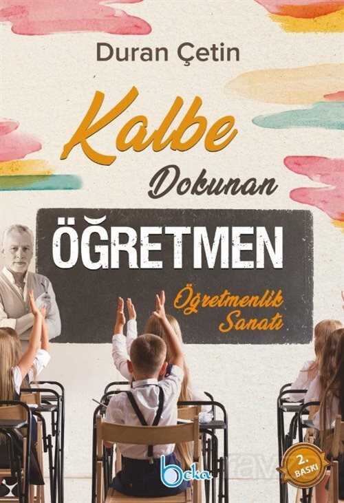 Kalbe Dokunan Öğretmen - Beka Yayınları