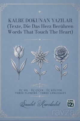 Kalbe Dokunan Yazılar (Texte, Die Das Herz Berühren - Words That Touch The Heart) - Kutlu Yayınevi
