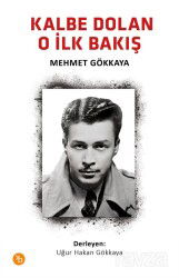 Kalbe Dolan O İlk Bakış - Birinci Kitap