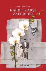 Kalbe Karşı Zaferler - Muhit Kitap