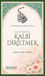 Kalbi Diriltmek / İmandan İhsana Tasavvuf Serisi-3 - Erkam Yayınları