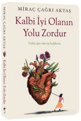 Kalbi İyi Olanın Yolu Zordur - İndigo Kitap