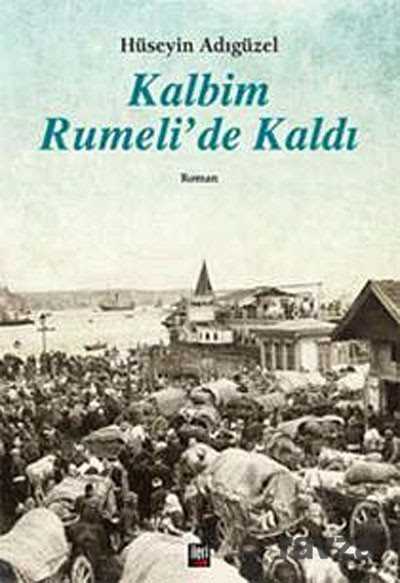 Kalbim Rumeli'de Kaldı - İleri Yayınları