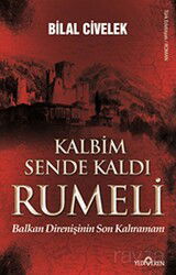 Kalbim Sende Kaldı Rumeli - Yediveren Yayınları