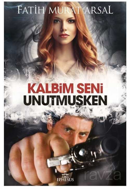 Kalbim Seni Unutmuşken (Karton Kapak) - 1