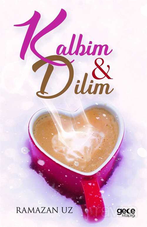 Kalbim ve Dilim - Gece Kitaplığı