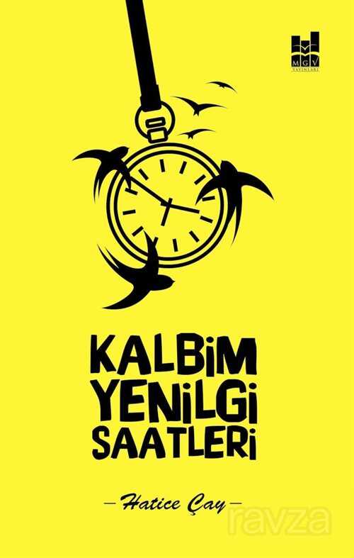 Kalbim Yenilgi Saatleri - MGV Yayınları
