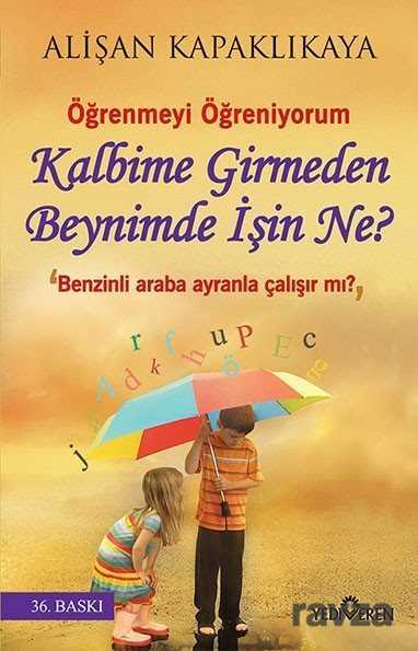 Kalbime Girmeden Beynimde İşin Ne? - Yediveren Yayınları