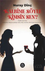 Kalbime Söyle Kimsin Sen? - Elpis Yayınları