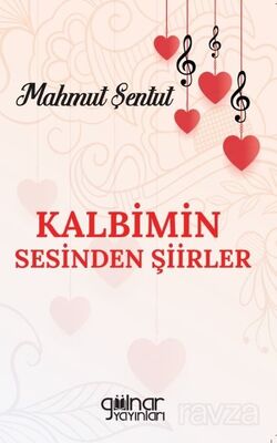 Kalbimin Sesinden Şiirler - 1