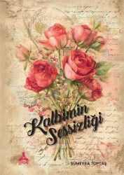 Kalbimin Sessizliği - Son Çağ Yayınları