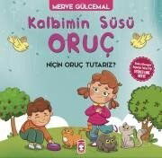 Kalbimin Süsü Oruç - Niçin Oruç Tutarız? - Timaş Çocuk Yayınları