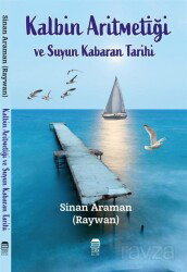 Kalbin Aritmetiği ve Suyun Kabaran Tarihi - Ceren Kültür Yayınları