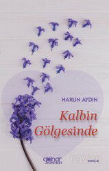 Kalbin Gölgesinde - Gülnar Yayınları