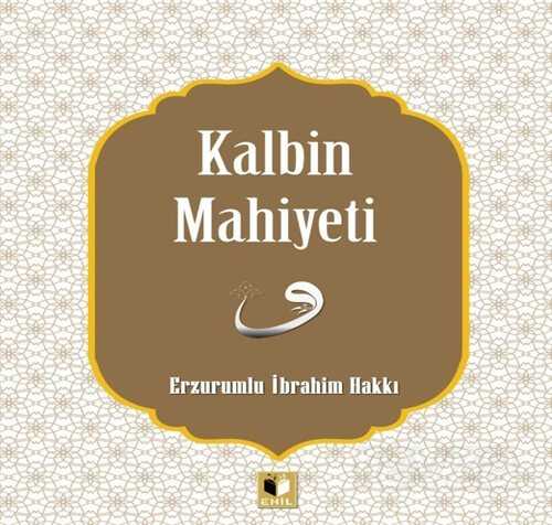 Kalbin Mahiyeti - Ehil Yayınları