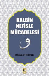 Kalbin Nefisle Mücadelesi - Ehil Yayınları