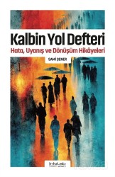 Kalbin Yol Defteri / Hata, Uyanış ve Dönüşüm Hikayeleri - İnkılab Yayınları
