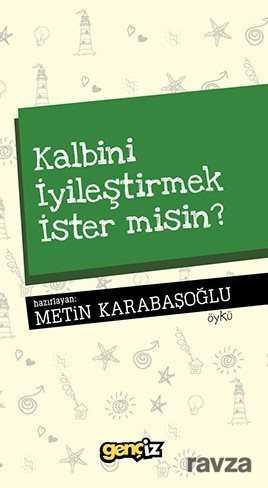 Kalbini İyileştirmek İster Misin? - İz Yayıncılık