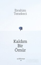 Kaldım Bir Ömür - Muhit Kitap