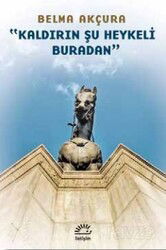 Kaldırın Şu Heykeli Buradan - İletişim Yayınları - Kampanya