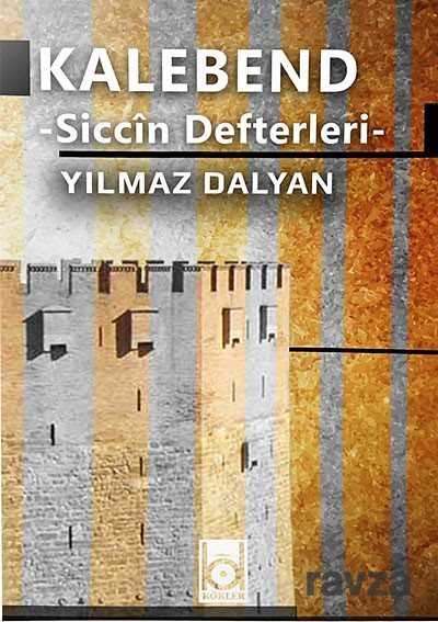 Kalebend - Siccin Defterleri - Kökler Derneği Yayınları