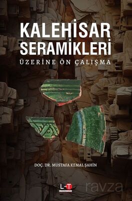 Kalehisar Seramikleri Üzerine Ön Çalışma - 1