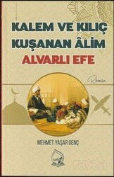 Kalem ve Kılıç Kuşanan Alim Alvarlı Efe - Sebe Yayınları