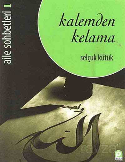 Kalemden Kelama (Aile Sohbetleri-1) - Pınar Yayınları