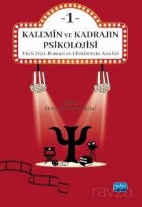 Kalemin ve Kadrajın Psikolojisi 1: Türk Dizi, Roman ve Filmlerinin Analizi - 1