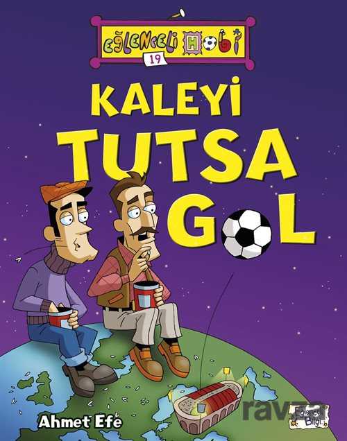 Kaleyi Tutsa Gol - Eğlenceli Bilgi