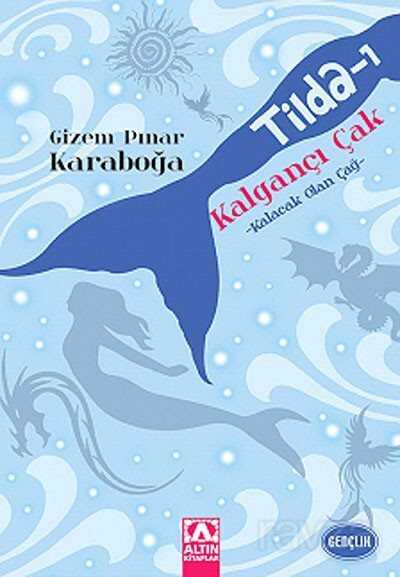 Kalgançı Çak - Kalacak Olan Çağ / Tilda -1 - Altın Kitaplar