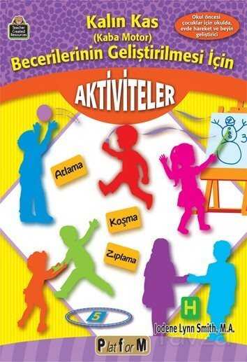 Kalın Kas (Kaba Motor) Becerilerinin Geliştirilmesi İçin Aktiviteler - Platform Yayınları