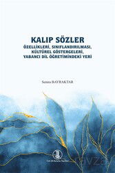Kalıp Sözler Özellikleri, Sınıflandırması, Kültürel Göstergeleri, Yabancı Dil Öğretimindeki Yeri - Türk Dil Kurumu Yayınları