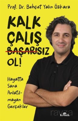 Kalk, Çalış, Başarısız Ol! - 1