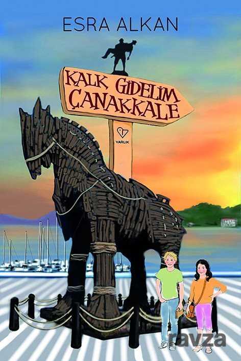 Kalk Gidelim Çanakkale - Varlık Yayınları