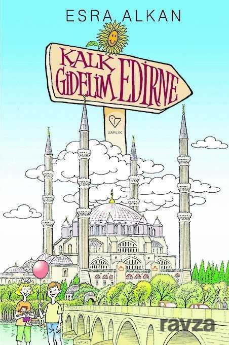 Kalk Gidelim - Edirne - Varlık Yayınları