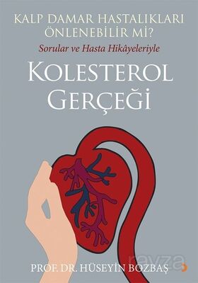 Kalp Damar Hastalıkları Önlenebilir mi? Sorular ve Hasta Hikayeleriyle Kolesterol Gerçeği - 1