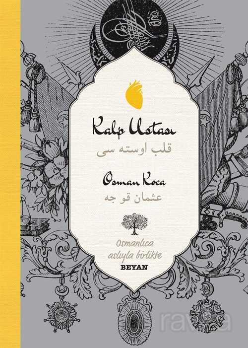 Kalp Ustası (İki Dil (Alfabe) Bir Kitap - Osmanlıca-Türkçe) - Beyan Yayınları