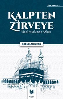Kalpten Zirveye İdeal Müslüman Ahlakı - 1