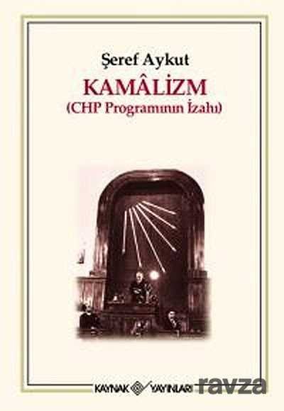 Kamalizm (CHP Programının İzahı) - 1