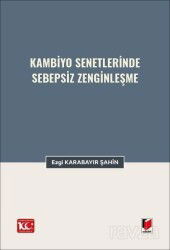 Kambiyo Senetlerinde Sebepsiz Zenginleşme - Adalet Yayınevi