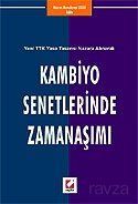 Kambiyo Senetlerinde Zamanaşımı Yeni TTK Yasa Tasarısı Nazara Alınarak - 1