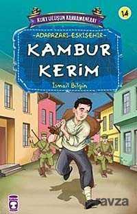 Kambur Kerim / Kurtuluşun Kahramanları -14 - Timaş Çocuk Yayınları