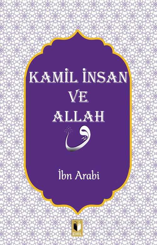 Kamil İnsan ve Allah - Ehil Yayınları