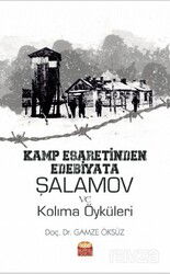 Kamp Esaretinden Edebiyata: Şalamov ve Kolima Öyküleri - Nobel Bilimsel